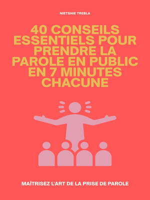 cover image of 40 Conseils Essentiels Pour Prendre la Parole en Public en 7 Minutes Chacune
